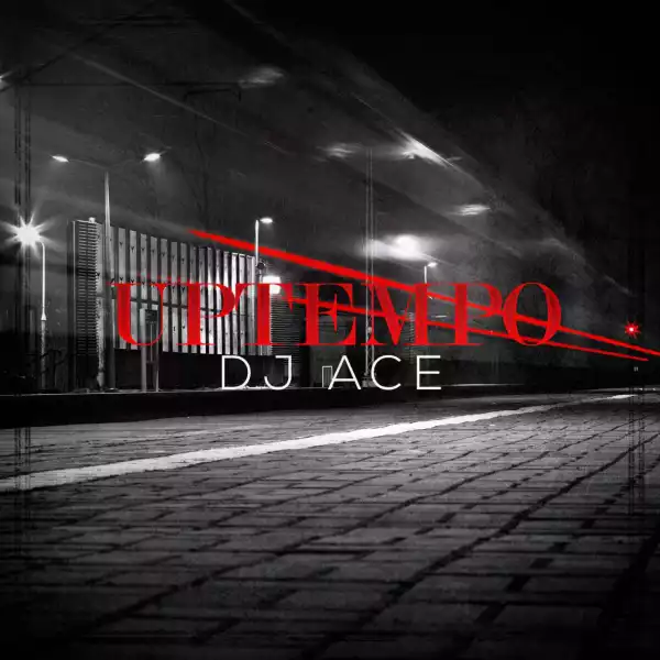DJ Ace - UpTempo (Afro Tech)